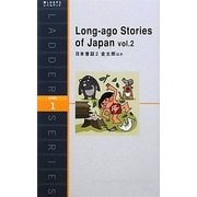 Long-ago Stories of Japan〈vol.2〉―日本昔話2金太郎ほか(ラダーシリーズ) [単行本]