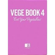 VEGE BOOK〈4〉EAT YOUR VEGETABLES! [単行本]