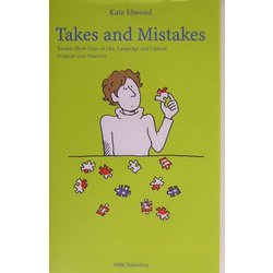 Takes and Mistakes―Twelve Short Tales of Life,Language and Culture in Japan and America [単行本]