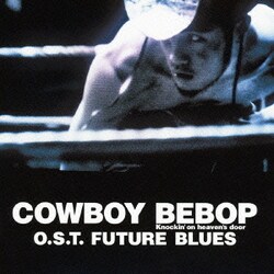SEATBELTS／COWBOY BEBOP Knockin'on heaven's door O.S.T FUTURE BLUES