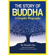 THE STORY OF BUDDHA―A Graphic Biography [単行本]