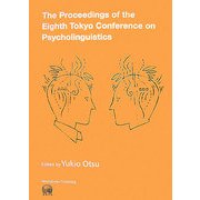 The Proceedings of the Eighth Tokyo Conference on Psycholinguistics [単行本]