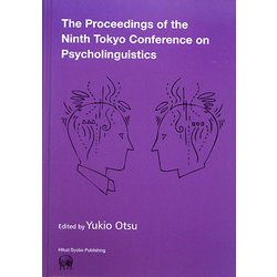 The Proceedings of the Ninth Tokyo Conference on Psycholinguistics(TCP) [単行本]