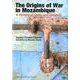 The Origins of War in Mozambiq [単行本]