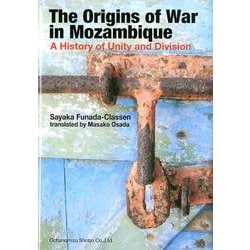 The Origins of War in Mozambiq [単行本]
