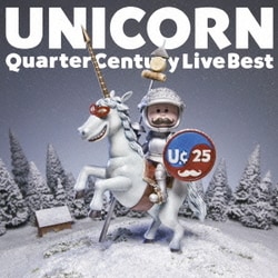UNICORN／Quarter Century Live Best