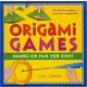 ORIGAMI GAMES―HANDS-ON FUN FOR KIDS! [単行本]