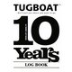 TUGBOAT 10 years LOG BOOK [単行本]
