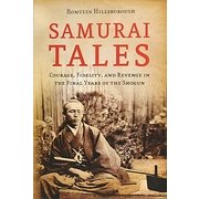SAMURAI TALES―Courage,Fidelity,and Revenge in the Final Years of the Shogun [単行本]