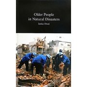 Older People in Natural Disasters―The Great Hanshin Earthquake of 1995 [単行本]