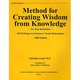 Method for Creating Wisdom from Knowledge―For Task Realization:DTCN(Design to Customers' Needs)Methodology〈2009 Edition〉(DTCN Series〈1〉) [単行本]