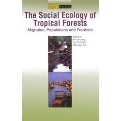 The Social Ecology of Tropical Forests―Migration,Populations and Frontiers(Frontiers of Area Studies) [単行本]