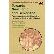 Towards New Logic and Semantics－Franco-Japanese Collaborative Lectures on Philosophy of Logic(Series of Centre for Integrated Research on the Mind) [全集叢書]
