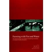 Farming with Fire and Water―The Human Ecology of a Composite Swiddening Community in Vietnam's Northern Mountains(Kyoto Areas Studies on Asia〈18〉) [全集叢書]