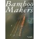 Bamboo Makers―アメリカの今と未来を担う16人のフライロッド・ビルダーたち [単行本]