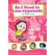 So I Need to Lose 15 pounds [単行本]