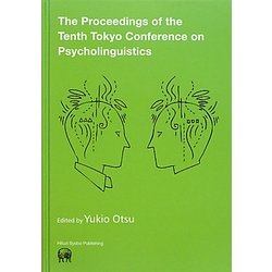 The Proceedings of the Tenth Tokyo Conference on Psycholinguistics [単行本]