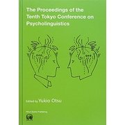The Proceedings of the Tenth Tokyo Conference on Psycholinguistics [単行本]