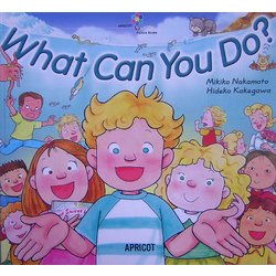 What Can You Do?(アプリコットPicture Bookシリーズ〈9〉)