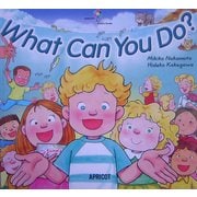 What Can You Do?(アプリコットPicture Bookシリーズ〈9〉)