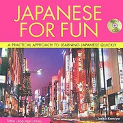 JAPANESE FOR FUN―A PRACTICAL APPROACH TO LEARNING JAPANESE QUICKLY [単行本]