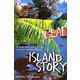 ISLAND STORY―A True Tale of a Never-ending Summer [単行本]