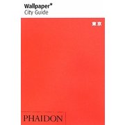 Wallpaper City Guide 東京 [全集叢書]