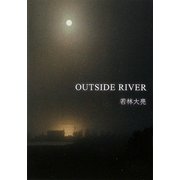 OUTSIDE RIVER [単行本]