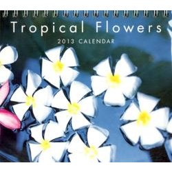 Tropical Flowers CALENDAR 2013 [カレンダー]