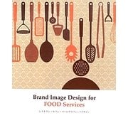 Brand Image Design for FOOD Services [単行本]