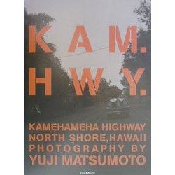 KAM-HWY―KAMEHAMEHA HIGHWAY,NORTH SHORE,HAWAII [単行本]