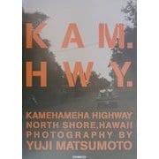 KAM-HWY―KAMEHAMEHA HIGHWAY,NORTH SHORE,HAWAII [単行本]