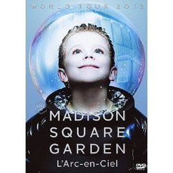 L'Arc-en-Ciel／WORLD TOUR 2012 LIVE at MADISON SQUARE GARDEN [DVD]