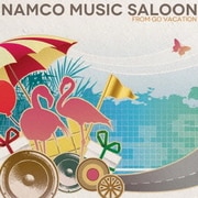 NAMCO MUSIC SALOON ~FROM GO VACATION
