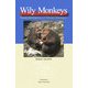 Wily Monkeys―Social Intelligence of Tibetan Macaques [単行本]
