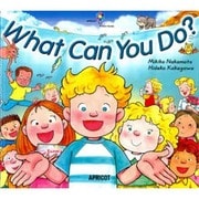 What Can You Do?(APRICOT Picture Books アプリコットBIG BOO)