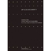 URP GCOE DOCUMENT〈11〉Creating Cities;Culture,Space and Sustainability:The 1st City,Culture and Society(CCS)Conference [単行本]