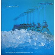 Sapphire and Ice―ボンベイ・サファイアのための世界のクールバー&レシピブック [単行本]
