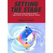 SETTING THE STAGE―Articles and Essays about the State of Our World Today [単行本]