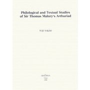 Philological and Textual Studies of Sir Thomas Malory's Arthuriad [単行本]