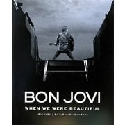 BON JOVI―WHEN WE WERE BEAUTIFUL [単行本]