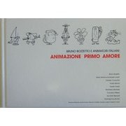 BRUNO BOZZETTO E ANIMATORI ITALIANI:ANIMAZIONE PRIMO AMORE―イタリアアニメーションの世界 [単行本]