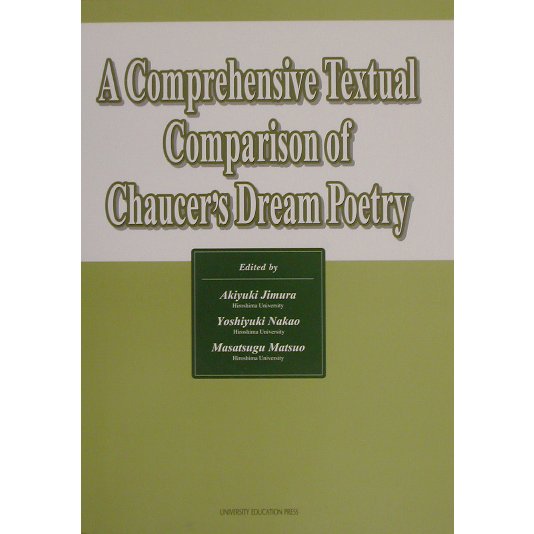 A Comprehensive Textual Comparison of Chaucer's Dream Poetry [単行本]