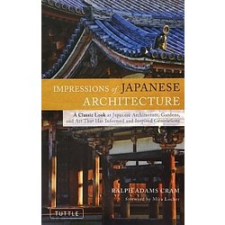IMPRESSIONS of JAPANESE ARCHITECTURE―A Classic Look at Japanese Architecture,Gardens,and Art That Has Informed and Inspired Generations [単行本]