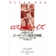ロスト・ボーイズ―J.M.バリとピーター・パン誕生の物語 [単行本]