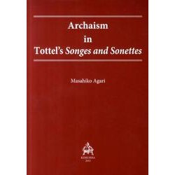 Archaism in Tottel's Songes an [単行本]