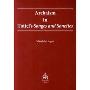Archaism in Tottel's Songes an [単行本]