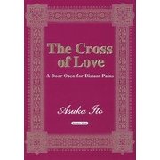 The Cross of Love―A Door Open for Distant Pains [単行本]