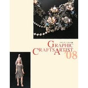 クラフツアーティスト年鑑〈'08〉―GRAPHIC CRAFTS ARTIST [単行本]