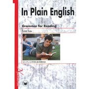 In Plain English―Grammar for Reading―リーディングのための英文法 [単行本]